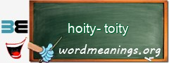 WordMeaning blackboard for hoity-toity